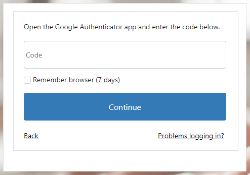 When 2factor authentication is enabled for your user you will see this screen with the message: Open the Google Authenticator app and enter the code below. With the option to remember the browsser for 7 days.