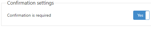 Confirmation settings in TrIFact365, Confirmation is required (Yes/No)