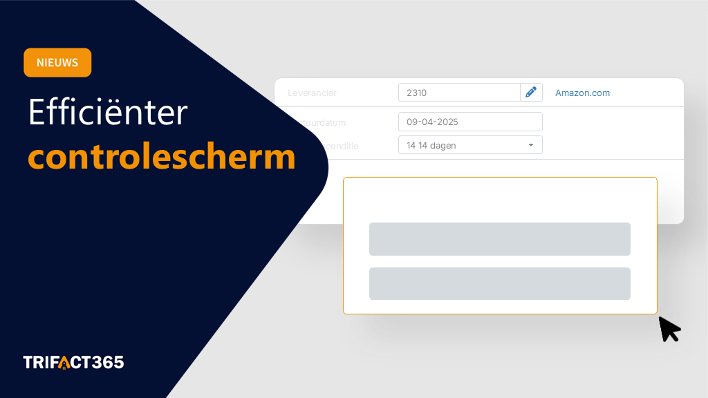 Efficiënter controlescherm: zo versnelt TriFact365 jouw controleproces